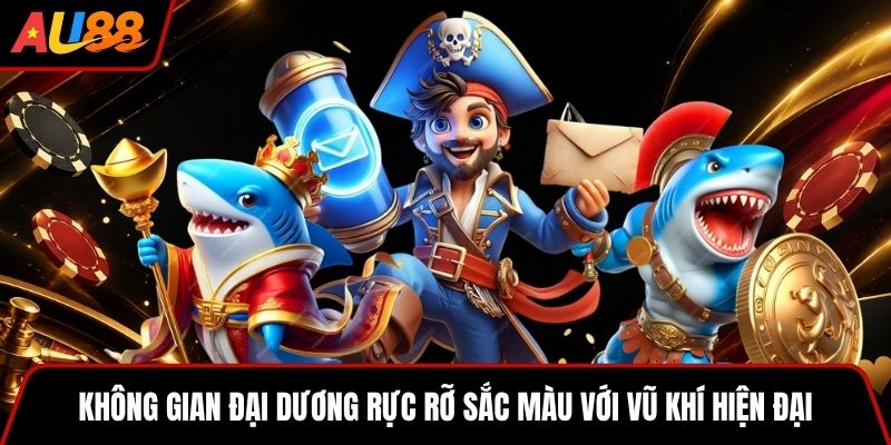 Không gian đại dương rực rỡ sắc màu với vũ khí hiện đại
