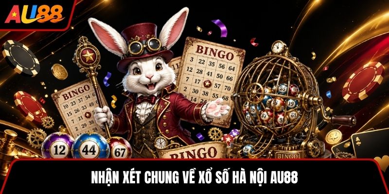 Nhận xét chung về xổ số Hà Nội AU88