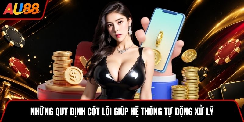 Những quy định cốt lõi giúp hệ thống tự động xử lý